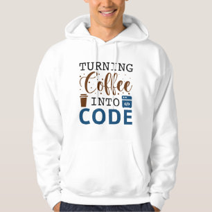 Turning Coffee Into Code Hoodie