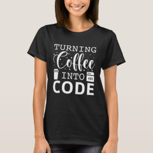Turning Coffee Into Code T-Shirt