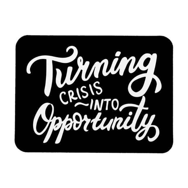 Turning Crisis Into Opportunity Magnet (Horizontal)