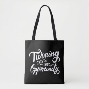 Turning Crisis Into Opportunity Tote Bag