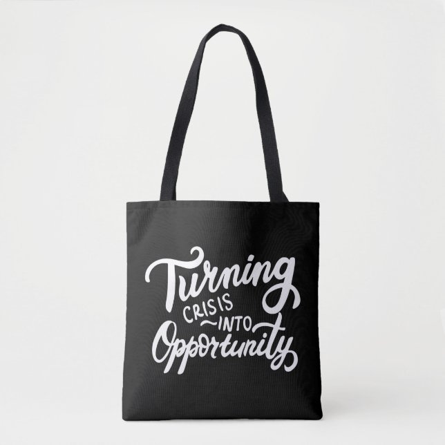Turning Crisis Into Opportunity Tote Bag (Front)