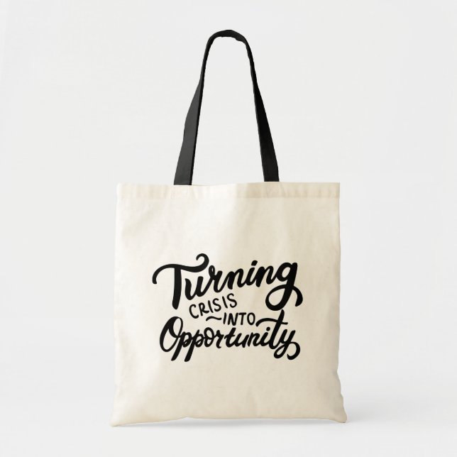 Turning Crisis Into Opportunity Tote Bag (Front)