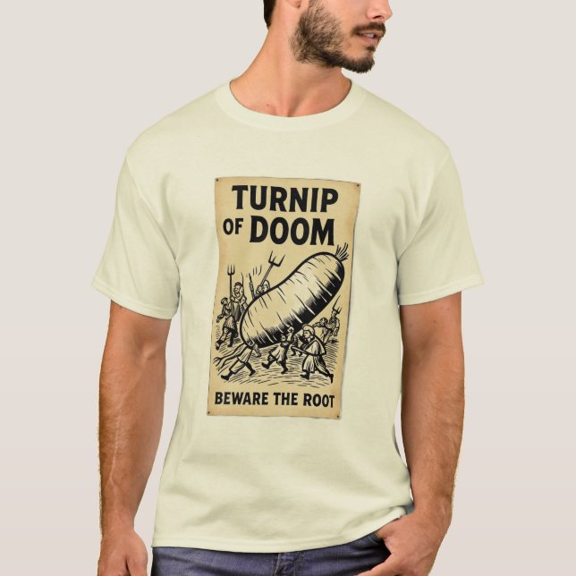 TURNIP OF DOOM, BEWARE THE ROOT T-Shirt (Front)