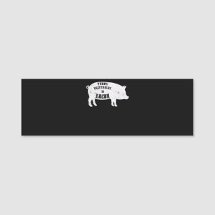 Turns Vegetables To Bacon Funny BBQ Lovers Name Tag