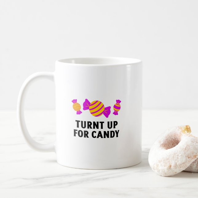 Turnt up for candy sweets coffee mug (With Donut)
