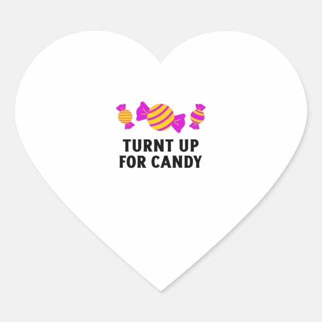 Turnt up for candy sweets heart sticker (Front)