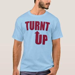 Turnt Up! T-Shirt