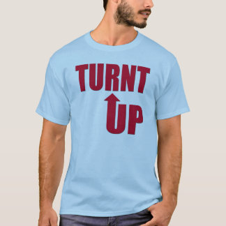 Turnt Up! T-Shirt
