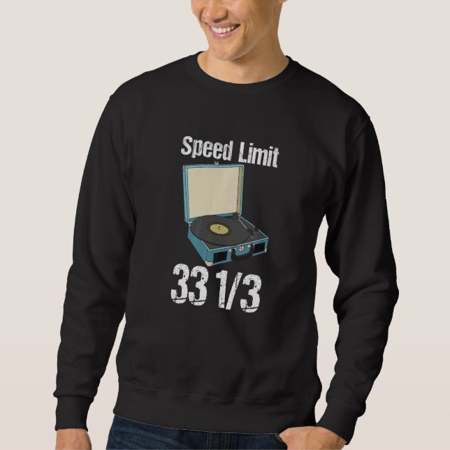 Turntable Speed Limit Sweatshirt (Front)