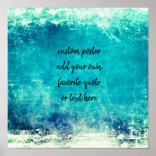 turquoise add a quote painted distressed design poster