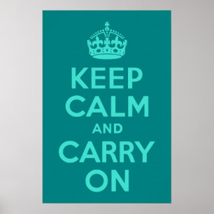 Turquoise and Teal Keep Calm and Carry On Poster