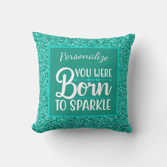 Turquoise Blue Glitter Born To Sparkle Quote Throw Cushion (Front)
