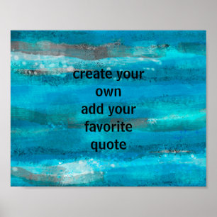 turquoise create your own quote on painted stripes poster