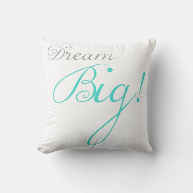 Turquoise Dream Big Motivational Pillow (Front)