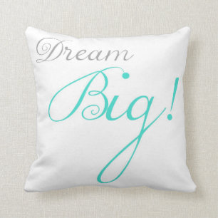 Turquoise Dream Big Motivational Pillow