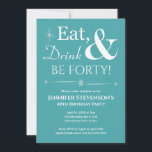 Turquoise Eat Drink Be Forty 40th Birthday Retro Invitation<br><div class="desc">Invite friends and family to help you celebrate your 40th birthday with this funky retro white on turquoise blue Eat,  Drink & Be Forty! party invitation.</div>