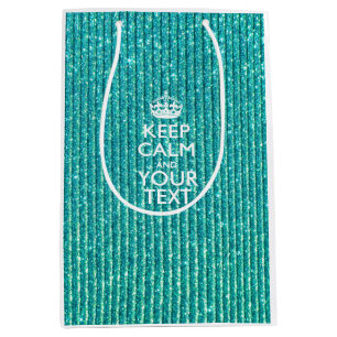 Turquoise Glamour Keep Calm Your Text Medium Gift Bag