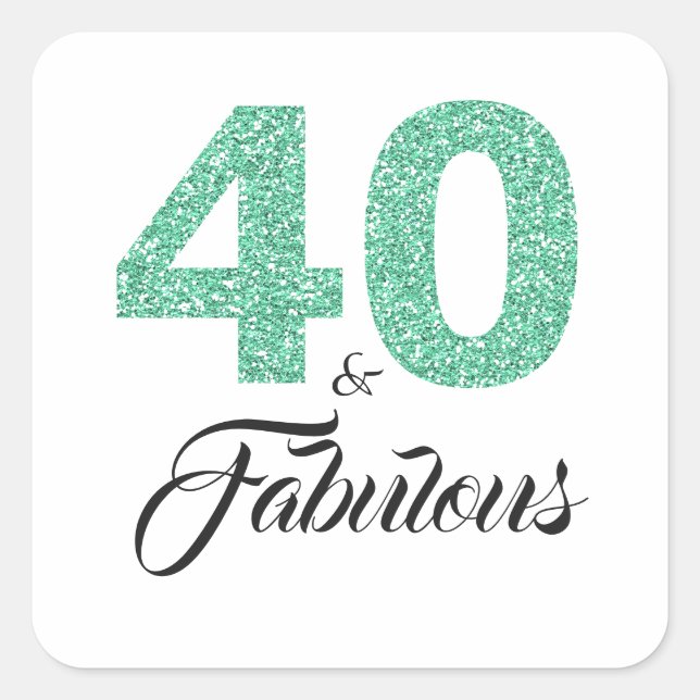 Turquoise Glitter 40 and Fabulous | 40th Birthday Square Sticker (Front)