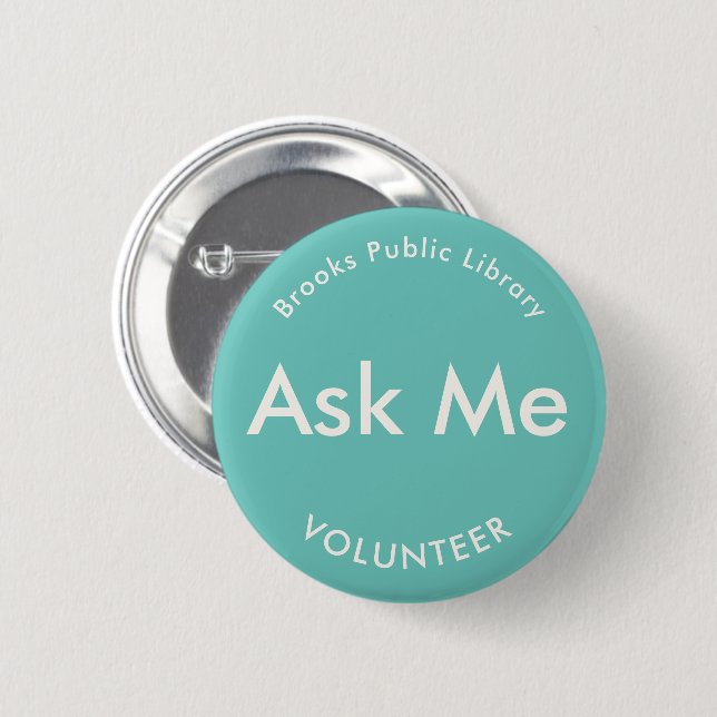 Turquoise Green Ask Me Buttons for Volunteers (Front & Back)