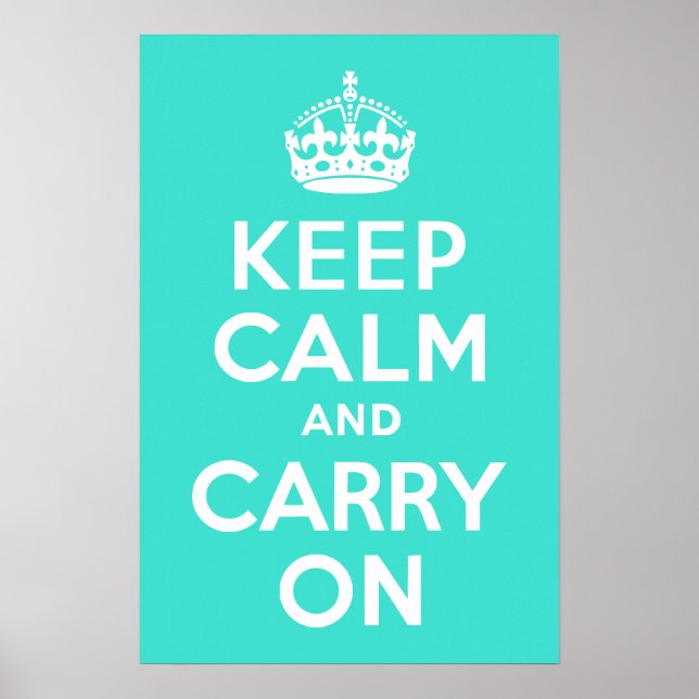 Turquoise Keep Calm and Carry On Poster (Front)