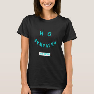 Turquoise No Sympathy for Haters Turquoise Graphic T-Shirt