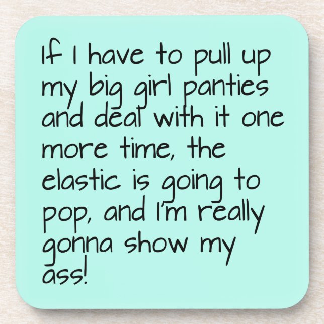 Turquoise Put Big Girl Panties Words Entertaining Coaster (Front)