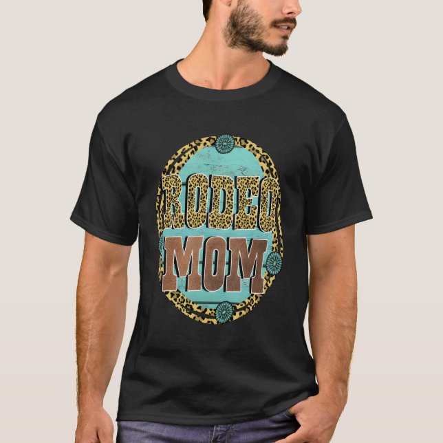 Turquoise Rodeo Decor Rodeo Mum T-Shirt (Front)