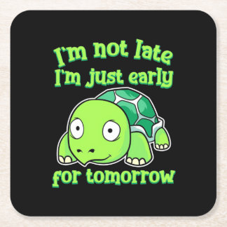 Turtle Art I Am Not Late Square Paper Coaster