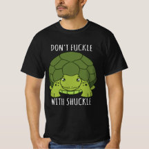 Turtle - Don't Fuckle With Shuckle