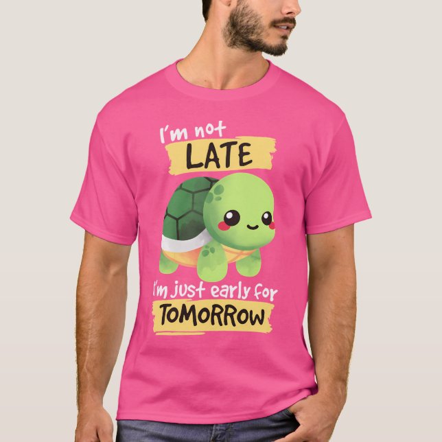 Turtle Early For Tomorrow T-Shirt (Front)