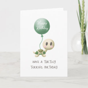 Turtle Funny Punny Turtley Terrific Birthday Card