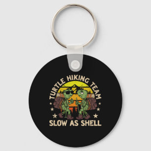 Turtle Hiking Team Slow As Shell Funny Hiking Hike Key Ring