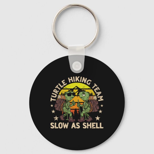 Turtle Hiking Team Slow As Shell Funny Hiking Hike Key Ring (Front)