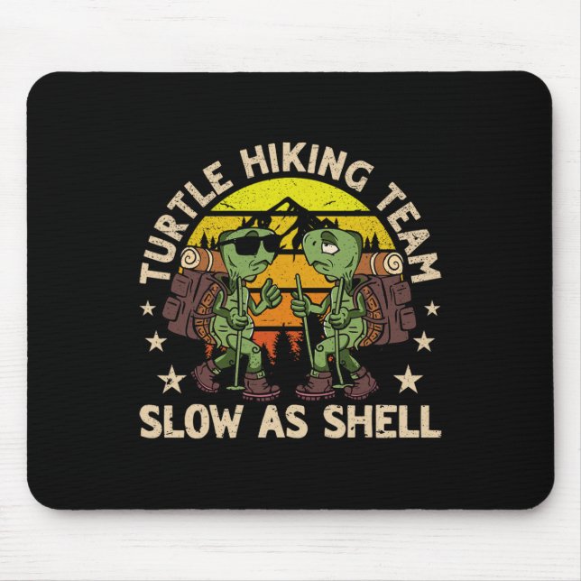 Turtle Hiking Team Slow As Shell Funny Hiking Hike Mouse Mat (Front)