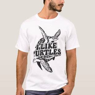 Turtle I Like Turtles T-Shirt