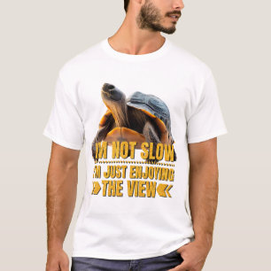 Turtle I'm Not Slow, I'm Just Enjoying the View T-Shirt