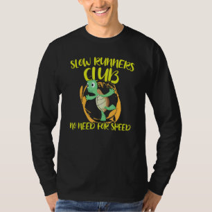 Turtle Jogger Slow Runner Club No Need 1 T-Shirt