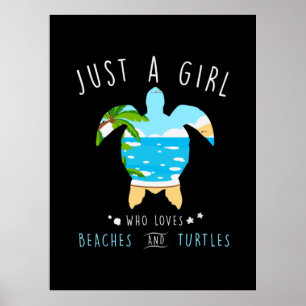 Turtle Just A Girl Who Loves Beachs And Turtles Poster