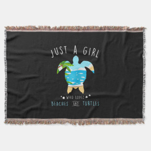 Turtle Just A Girl Who Loves Beachs And Turtles Throw Blanket