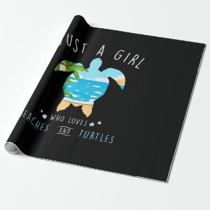 Turtle Just A Girl Who Loves Beachs And Turtles Wrapping Paper