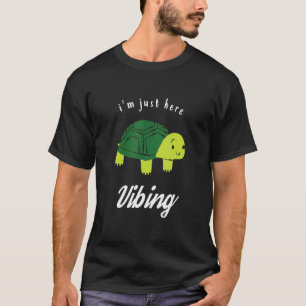 Turtle just vibing just vibing trutle T-Shirt