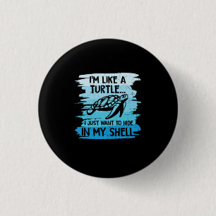 Turtle Lover I Am Like A Turtle 3 Cm Round Badge