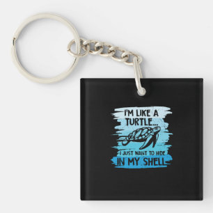 Turtle Lover   I Am Like A Turtle Key Ring