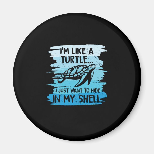 Turtle Lover | I Am Like A Turtle Magnet (Front)