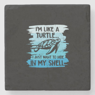 Turtle Lover I Am Like A Turtle Stone Coaster
