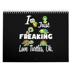 Turtle Lover I Just Freaking Love Turtle Ok. Calendar