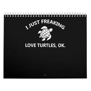 Turtle Lover I Just Freaking Lover Turtles, Ok Calendar
