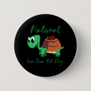Turtle Lover   National Love Your Turtle 6 Cm Round Badge