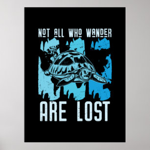 Turtle Lover Not All Who Wander Are Lost Poster