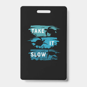 Turtle Lover   Take It Slow ID Badge